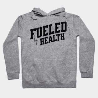 Fueled by Health Hoodie